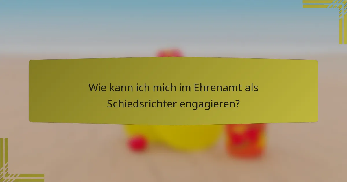 Wie kann ich mich im Ehrenamt als Schiedsrichter engagieren?