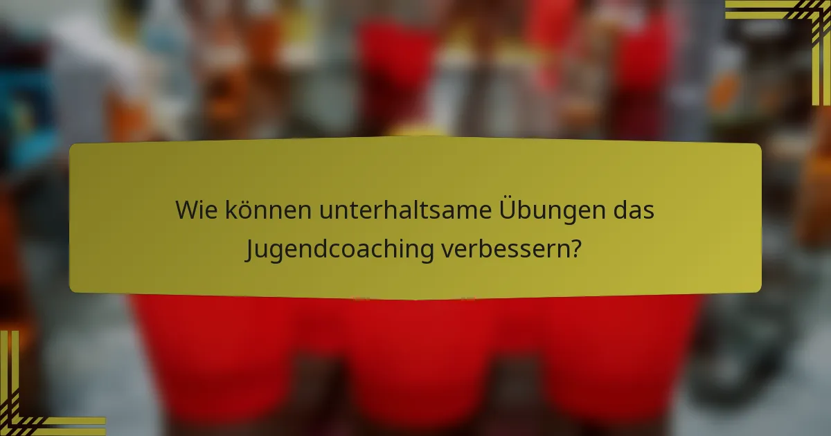 Wie können unterhaltsame Übungen das Jugendcoaching verbessern?