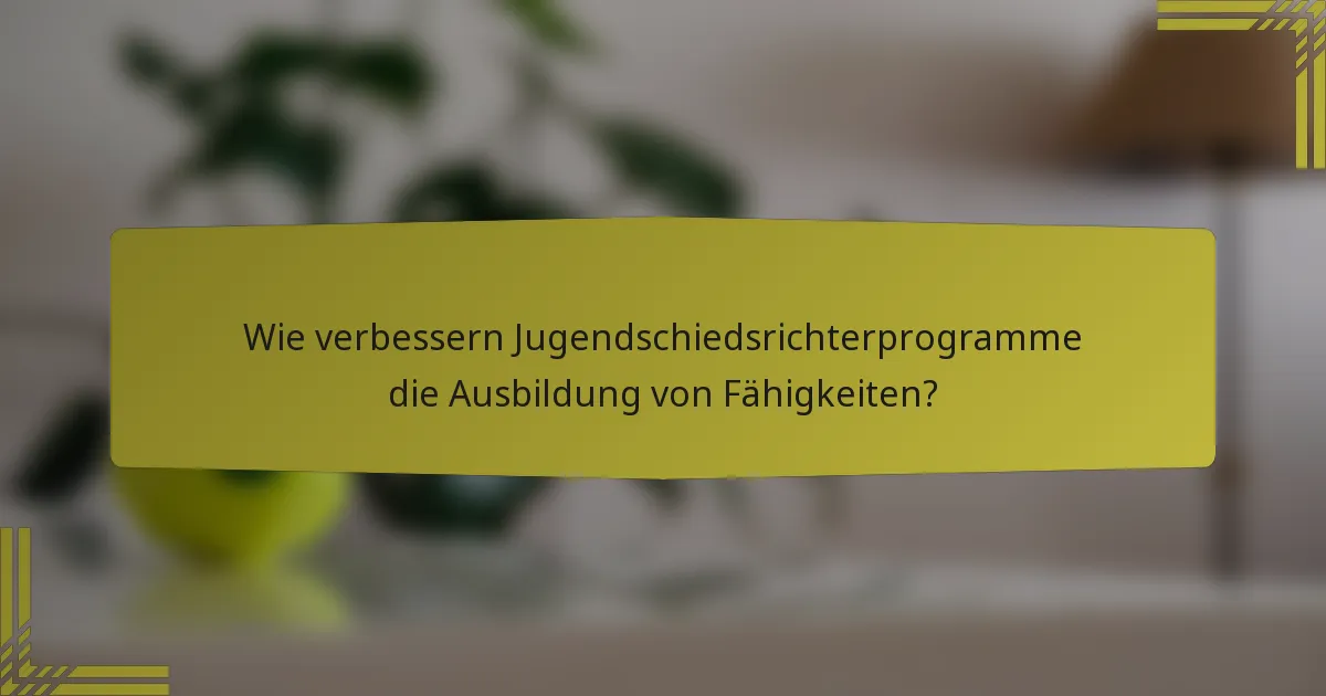 Wie verbessern Jugendschiedsrichterprogramme die Ausbildung von Fähigkeiten?